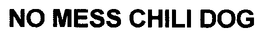 NO MESS CHILI DOG trademark