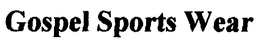 GOSPEL SPORTS WEAR trademark