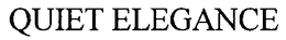 QUIET ELEGANCE trademark
