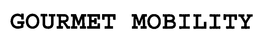 GOURMET MOBILITY trademark