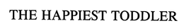 THE HAPPIEST TODDLER trademark