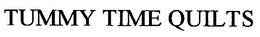 TUMMY TIME QUILTS trademark