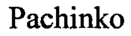PACHINKO trademark