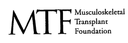 MTF MUSCULOSKELETAL TRANSPLANT FOUNDATION trademark