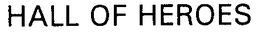 HALL OF HEROES trademark