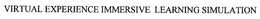 VIRTUAL EXPERIENCE IMMERSIVE LEARNING SIMULATION trademark