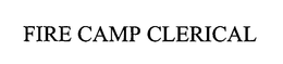 FIRE CAMP CLERICAL trademark
