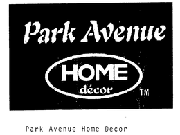 PARK AVENUE HOME DÉCOR PARK AVENUE HOME DECOR trademark