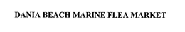 DANIA BEACH MARINE FLEA MARKET trademark