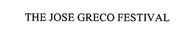 THE JOSE GRECO FESTIVAL trademark