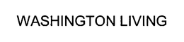 WASHINGTON LIVING trademark