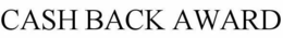 CASH BACK AWARD trademark