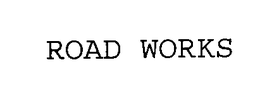 ROAD WORKS trademark