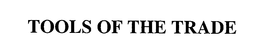 TOOLS OF THE TRADE trademark