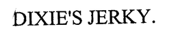 DIXIE'S JERKY. trademark