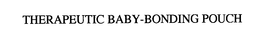 THERAPEUTIC BABY-BONDING POUCH trademark