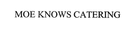 MOE KNOWS CATERING trademark