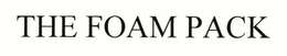 THE FOAM PACK trademark