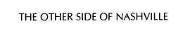 THE OTHER SIDE OF NASHVILLE trademark