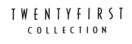 TWENTYFIRST COLLECTION trademark