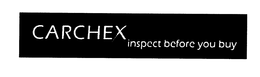 CARCHEX INSPECT BEFORE YOU BUY trademark