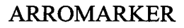 ARROMARKER trademark