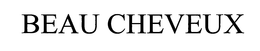 BEAU CHEVEUX trademark