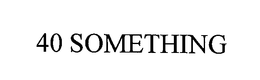 40 SOMETHING trademark