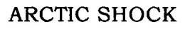 ARCTIC SHOCK trademark