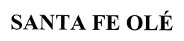 SANTA FE OLÉ trademark