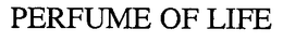 PERFUME OF LIFE trademark