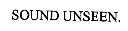 SOUND UNSEEN trademark