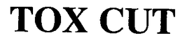 TOX CUT trademark