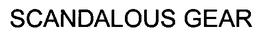 SCANDALOUS GEAR trademark