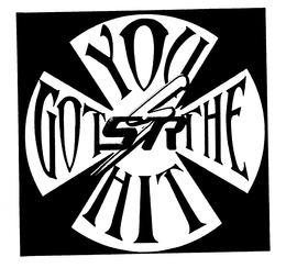 YOU GOT THE HIT SR S trademark