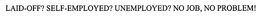 LAID-OFF? SELF-EMPLOYED? UNEMPLOYED? NO JOB, NO PROBLEM! trademark