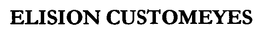 ELISION CUSTOMEYES trademark
