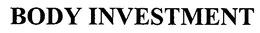 BODY INVESTMENT trademark