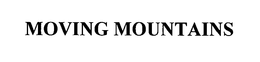 MOVING MOUNTAINS trademark