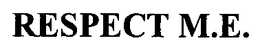 RESPECT M.E. trademark