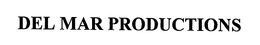DEL MAR PRODUCTIONS trademark