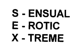 S - ENSUAL E - ROTIC X-TREME trademark
