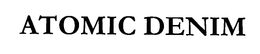 ATOMIC DENIM trademark