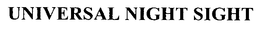 UNIVERSAL NIGHT SIGHT trademark