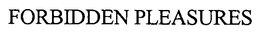 FORBIDDEN PLEASURES trademark