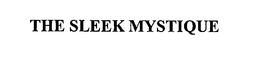 THE SLEEK MYSTIQUE trademark