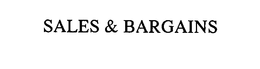 SALES & BARGAINS trademark