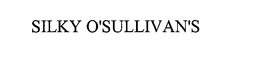 SILKY O'SULLIVAN'S trademark