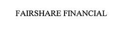 FAIRSHARE FINANCIAL trademark
