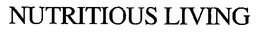 NUTRITIOUS LIVING trademark